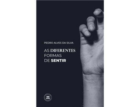 Livro As Diferentes Formas de Sentir de Pedro Alves da Silva ( Português )