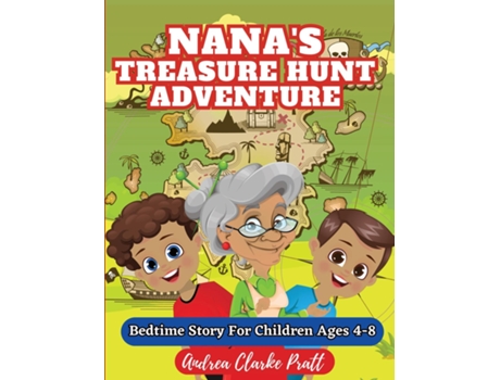 Livro Nanas Treasure Hunt Adventure Bedtime Story for Children Ages 4-8 de Andrea Clarke Pratt (Inglês)