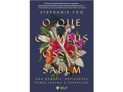 Livro O Que os Meus Ossos Sabem de Stephanie Foo (Português)