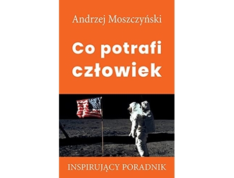 Livro Co Potrafi Czlowiek De Andrzej Moszczynski (polaco)