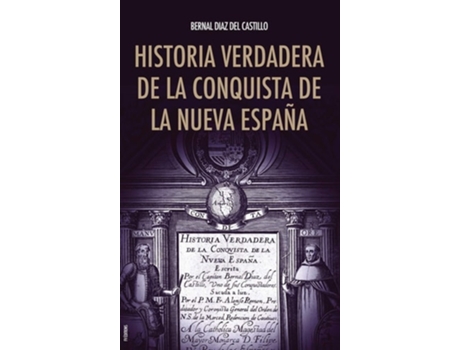 Livro Historia Verdadera De La Conquista De La Nueva España De Bernal Díaz Del Castillo (espanhol - Capa Dura)