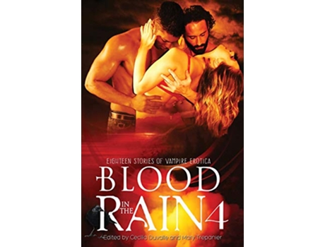 Livro Blood in the Rain 4 Eighteen Stories of Vampire Erotica de Cecilia Duvalle Mary Trepanier (Inglês)