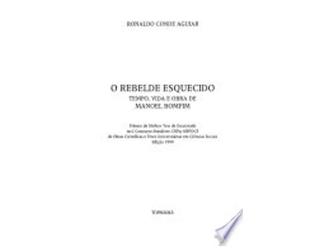Livro O rebelde esquecido: Tempo, vida e obra de Manoel Bomfim de Ronaldo Conde Aguiar (Português do Brasil)