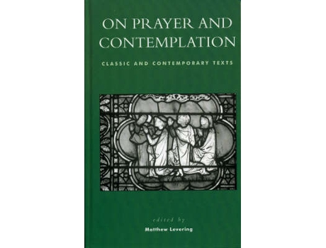 Livro on prayer and contemplation de edited by matthew levering (inglês)