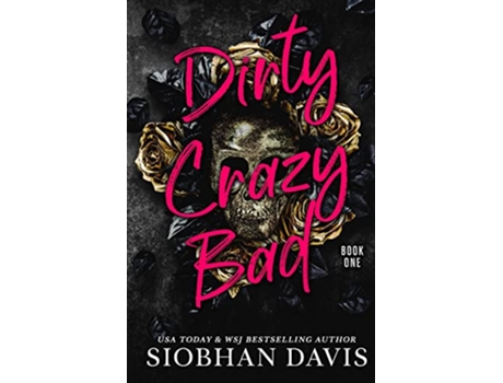 Livro Dirty Crazy Bad A Reverse Harem Romance de Siobhan Davis (Inglês)