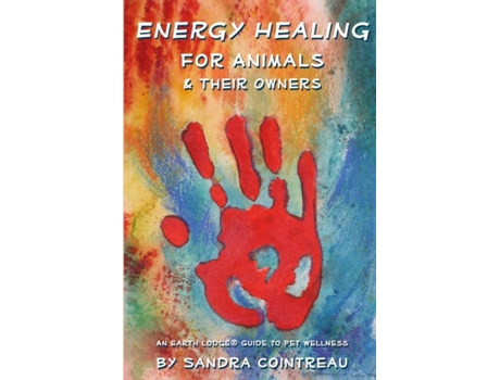 Livro Energy Healing for Animals and Their Owners: An Earth Lodge Guide to Pet Wellness Sandra Cointreau (Inglês)