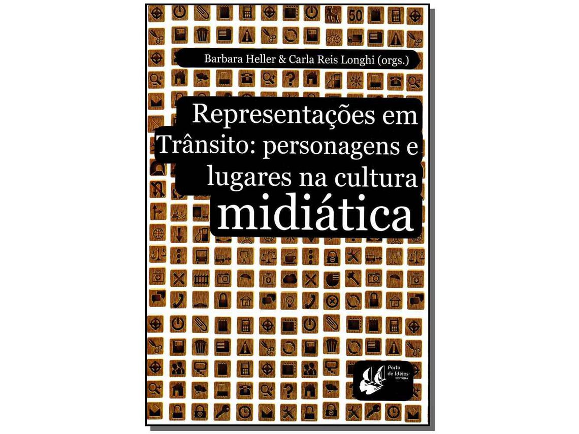 Livro Representacoes em TransitoPerson.Lug.C. Midiatica de Orgs Barbara Heller Carla Reis Longhi (Português do Brasil)