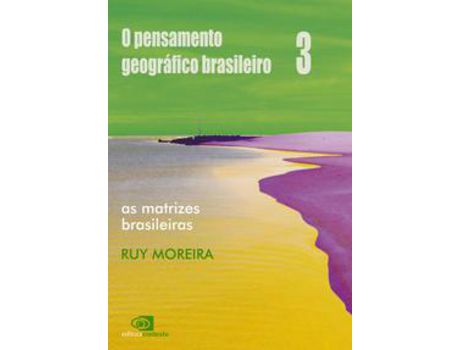 Livro Pensamento Geografico Brasileiro O Vol 3 de Moreira, Ruy ( Português-Brasil )
