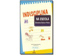 Livro Indisciplina na Escola 18Ed/16 de Aquino e Julio Grappa (Português)