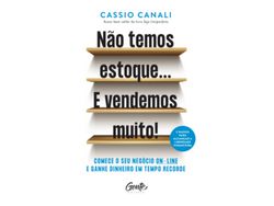Livro Nao Temos Estoque... e Vendemos Muito! de Cássio Canalli (Português)