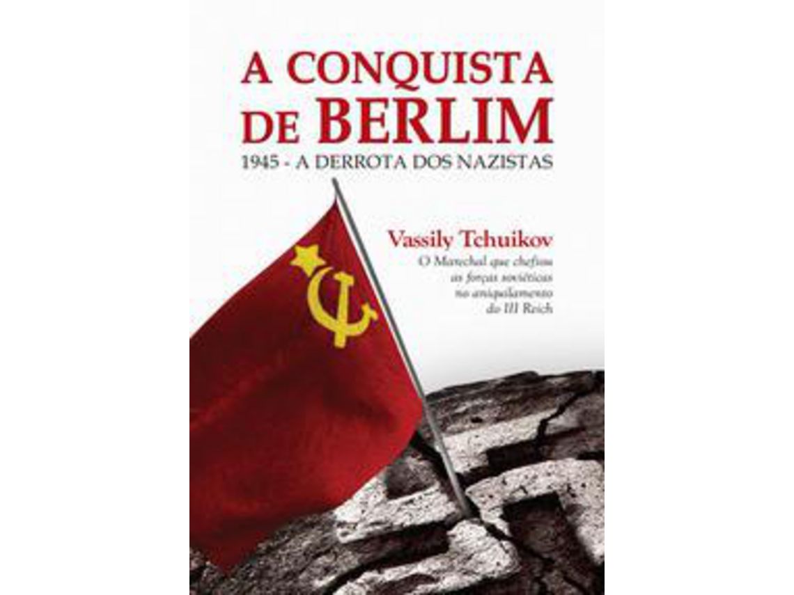 Livro Conquista de Berlim 1945 A de Vassily Tchuikov (Português do Brasil)