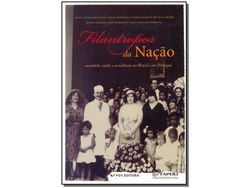 Livro Filantropos Da Nacao 01Ed/15 de Maria Martha de Luna Freire (Português do Brasil)