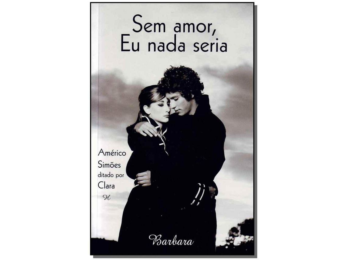 Livro Sem Amor Eu Nada Seria de Simoes e Americo (Português)