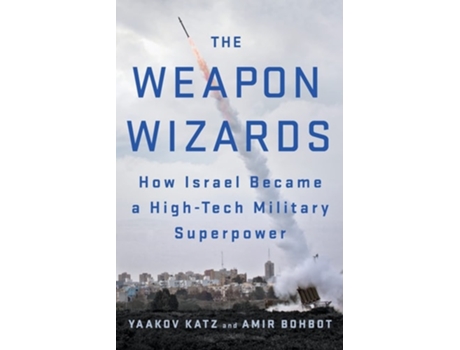 Livro Weapon Wizards De Yaakov Katz E Amir Bohbot (inglês)