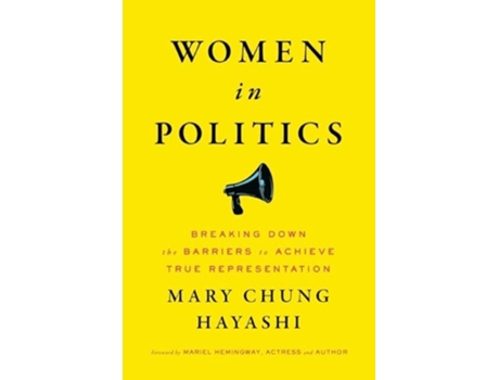 Livro Women in Politics Breaking Down the Barriers to Achieve True Representation de Mary Chung Hayashi (Inglês)
