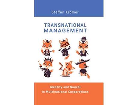 Livro Transnational Management Identity And Nunchi In Multinational Corporations De Steffen Kromer (inglês - Capa Dura)