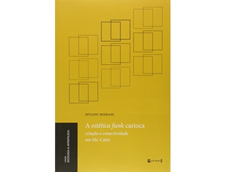 Livro Estetica do Funk A Criacao e Conectividade em Mr Catra de Mylene Mizrahi (Português do Brasil)