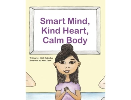 Livro Smart Mind Kind Heart Calm Body de Molly Schreiber (Inglês)