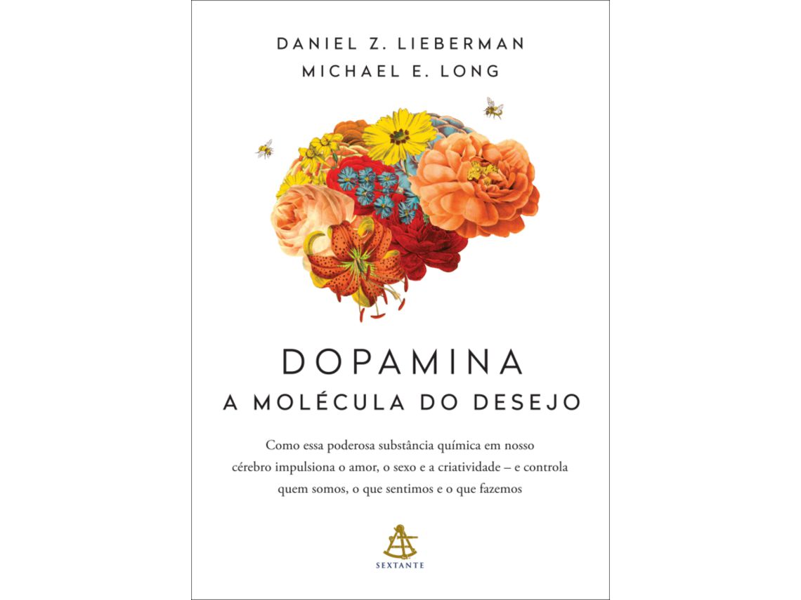 Livro Dopamina a Molecula Do Desejo de Daniel Z Lieberman e Michael E Long (Português)