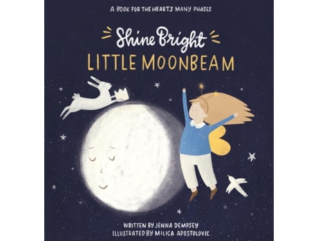 Livro Shine Bright Little Moonbeam A Book For The Hearts Many Phases De Jenna Dempsey (inglês)