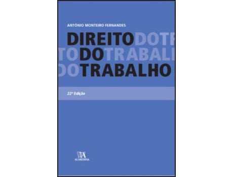 Livro Direito do Trabalho de Antonio L. Monteiro Fernandes ( Português )