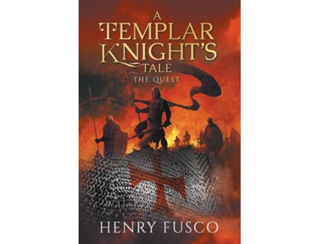 Livro A Templar Knights Tale The Quest de Henry Fusco (Inglês)