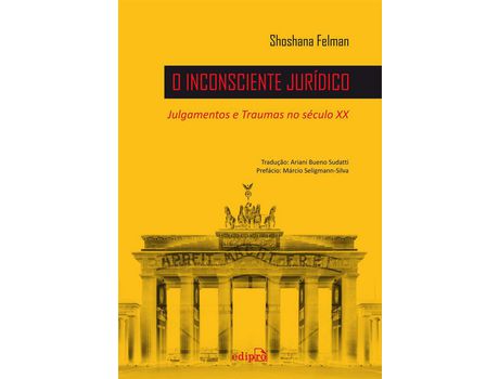 Livro Inconsciente Juridico Julgamentos e Traumas No de FELMAN, SHOSHANA ( Português-Brasil )