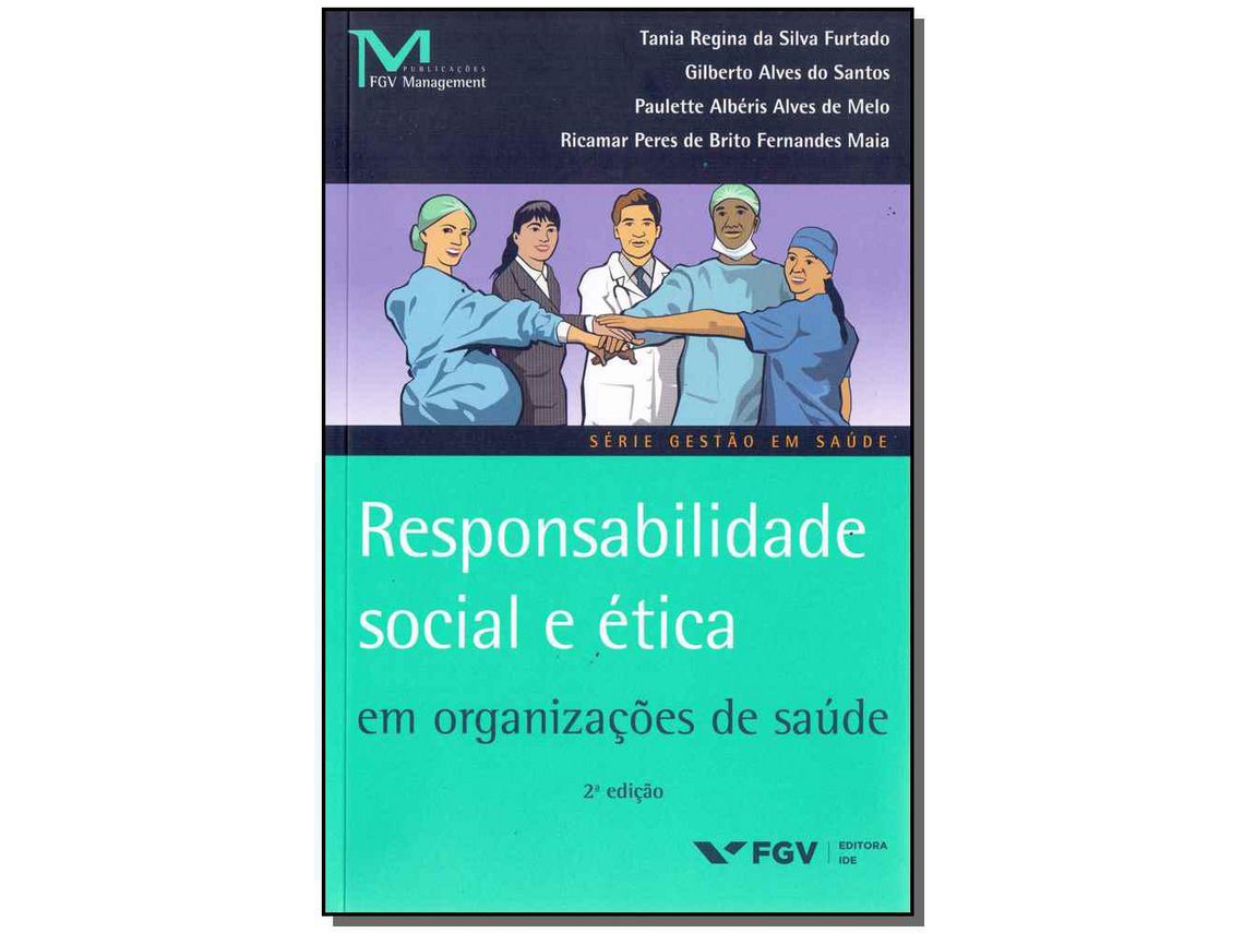 Livro Responsabilidade Social e Etica Org.Saude 02Ed/16 de Tania R Silva Furtado (Português do Brasil)