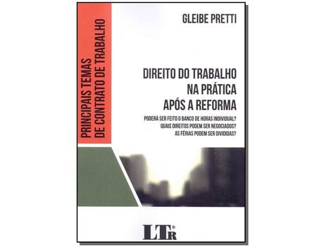 Livro Direito Do Trabalho na Pratica Apos a Reforma de PRETTI, GLEIBE ( Português-Brasil )