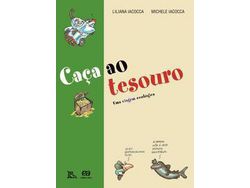 Livro Caca Ao Tesouro Uma Viagem Ecologica de Liliana Iacocca (Português do Brasil)