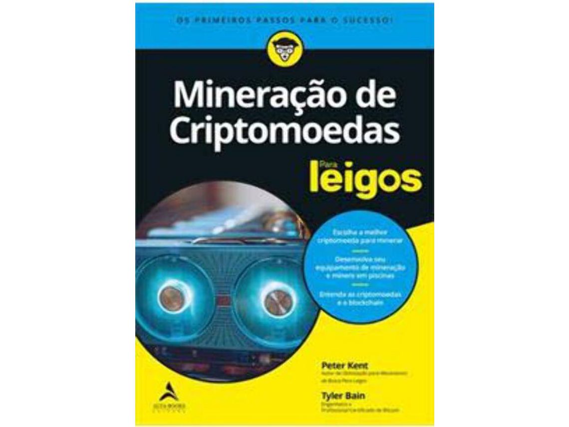 Livro Mineracao de Criptomoedas para Leigos de Peter Kent e Tyler Bain (Português)