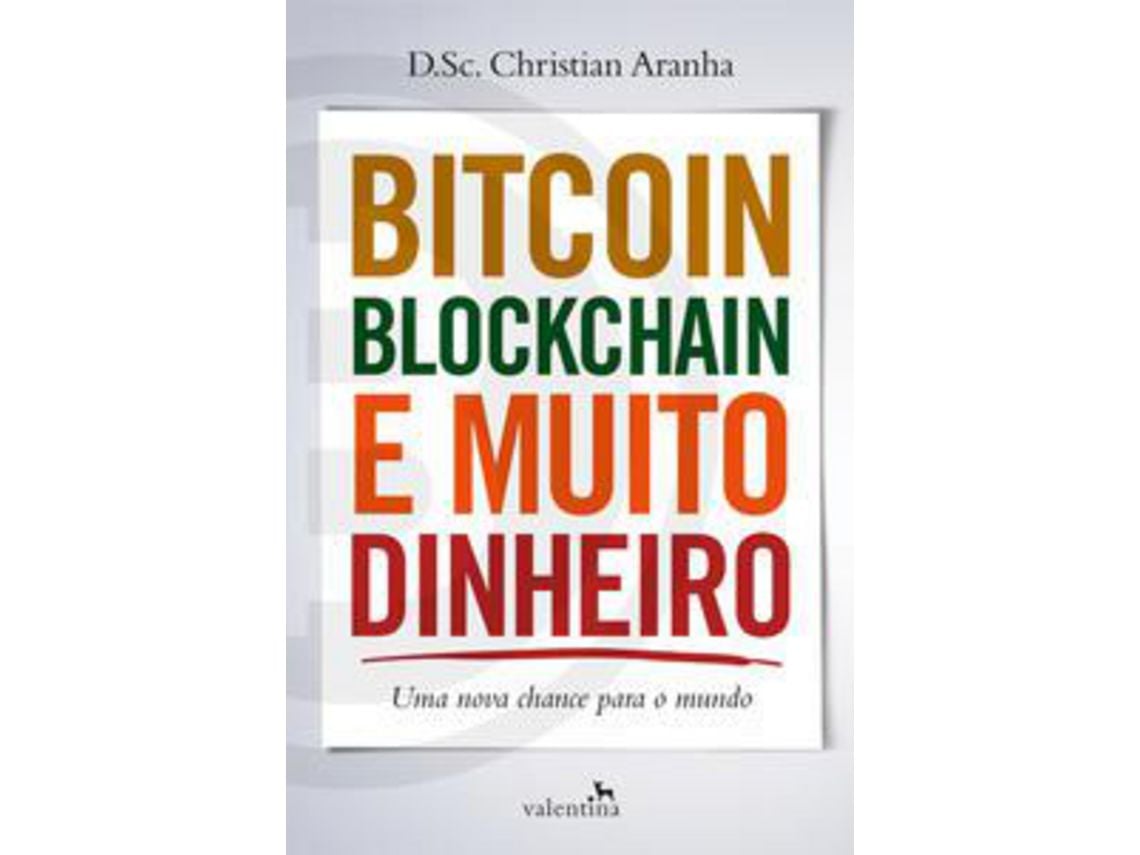 Livro Bitcoin Blockchain e Muito Dinheiro de Aranha e Christian (Português  do Brasil) | Worten.pt