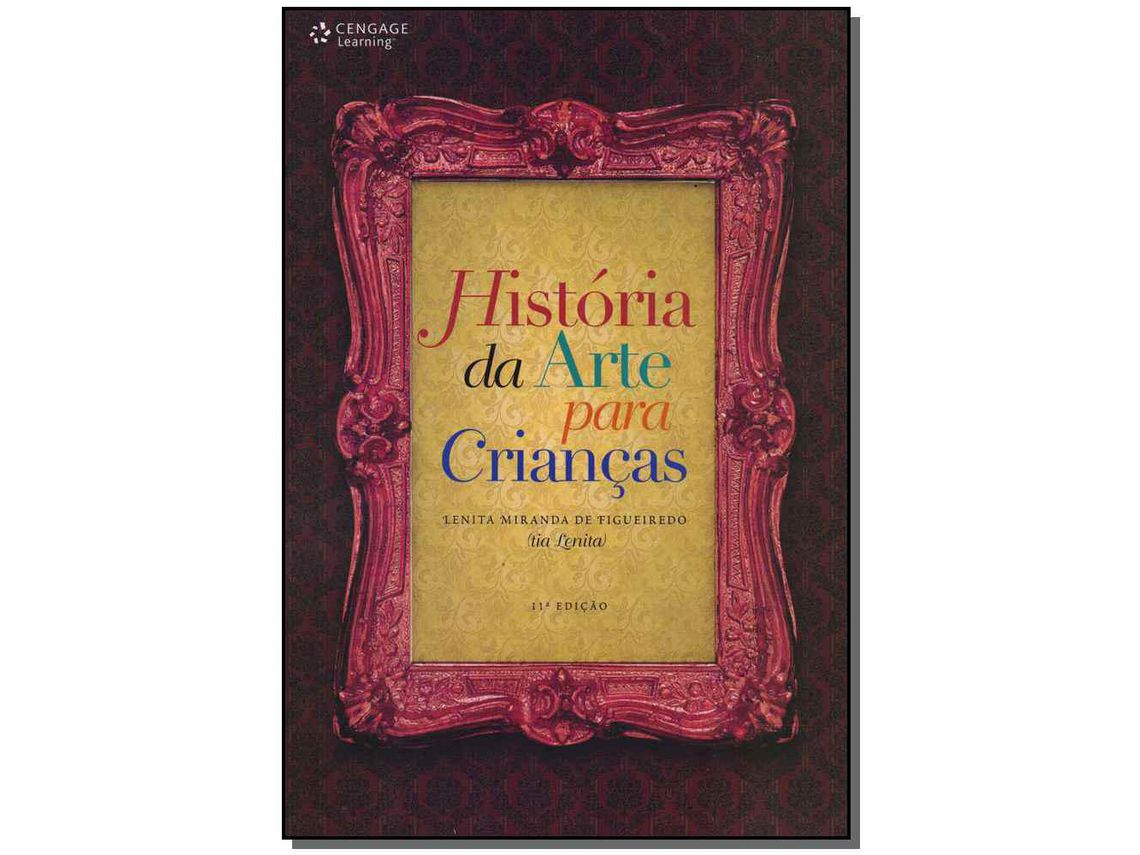 Livro Historia Da Arte para a Criancas 11Ed/11 de Figueiredo e Lenita (Português do Brasil)