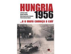 Livro Hungria 1956 e O Muro Comeca a Cair de Ladislao Szabo (Português do Brasil)