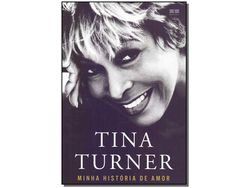Livro Minha Historia de Amor Tina Turner de Tina Turner (Português do Brasil)