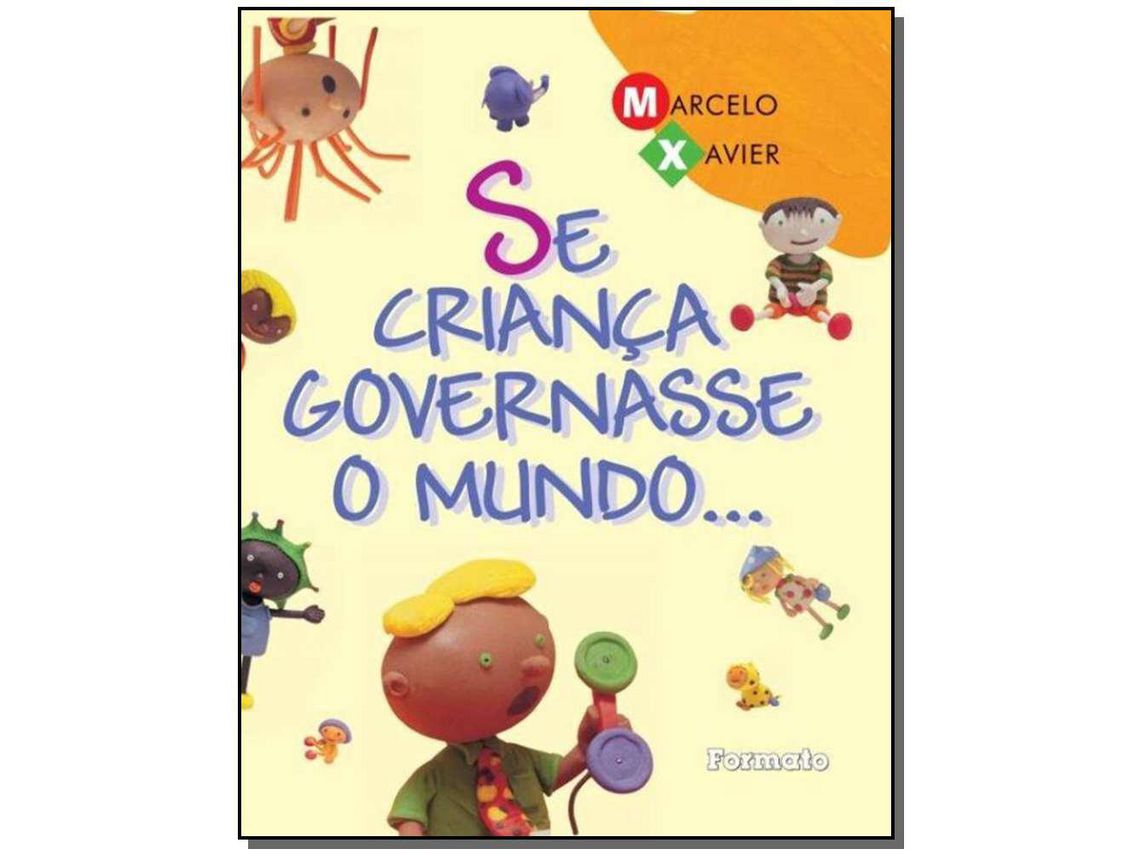 Livro Se Crianca Governasse O Mundo 07Ed/14 de Marcelo Xavier (Português do Brasil)
