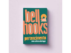 Livro Pertencimento Uma Cultura Do Lugar de Hooks e Bell (Português do Brasil)
