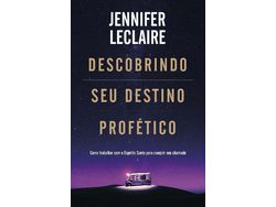 Livro Descobrindo Seu Destino Profetico de Jennifer Leclaire (Português do Brasil)