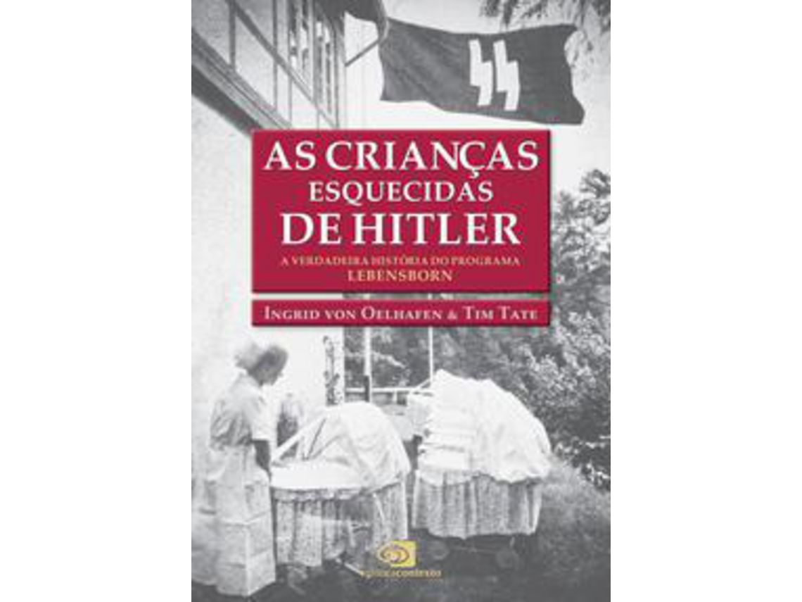 Livro Criancas Esquecidas de Hitler As de Oelhfen, Ingrid E Tate et al. (Português)