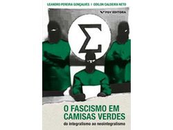 Livro Fascismo em Camisas Verdes O de Leandro Pereira Goncalves e Odilon Caldeira Neto (Português do Brasil)