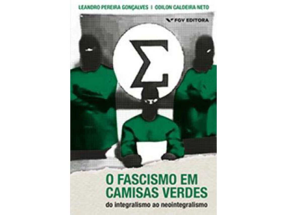 Livro Fascismo em Camisas Verdes O de Leandro Pereira Goncalves e Odilon Caldeira Neto (Português do Brasil)