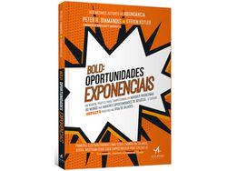 Livro Bold Oportunidades Exponencias de DIAMANDIS, PETER E KOTLER, STEVEN ( Português-Brasil )
