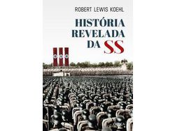 Livro Historia Revelada Da Ss 02Ed/21 de Robert Lewis Koehl (Português do Brasil)