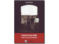 Livro Historia de Irena Sendler A de Anna Mieszkowksa (Português do Brasil)