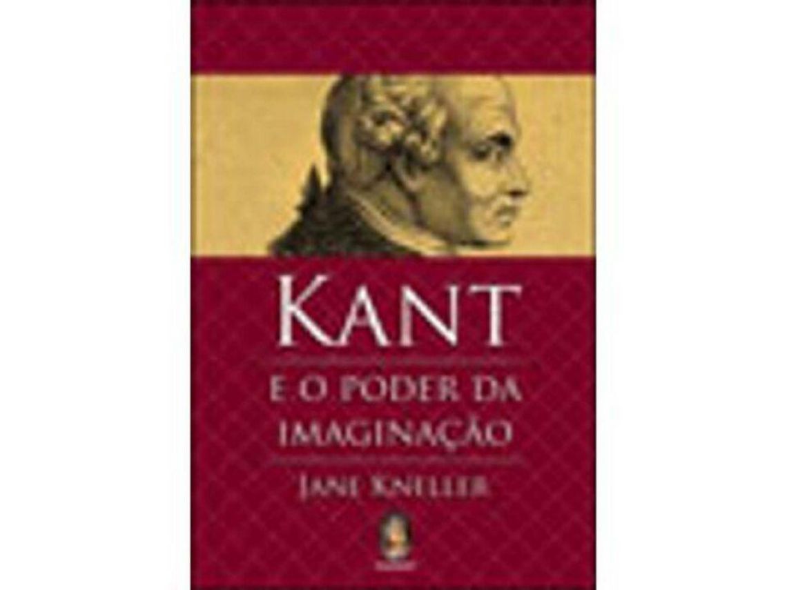 Livro Kant e O Poder Da Imaginacao de Jane Kneller (Português do Brasil)