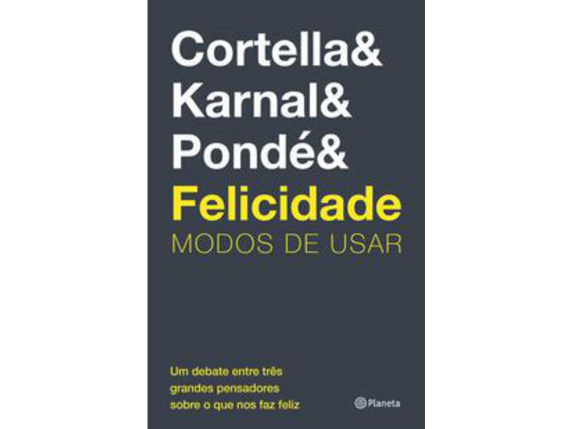 Livro Felicidade Modos de Usar de Cortella Karnal Ponde (Português)