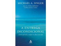 Livro Entrega Incondicional A de Michael A Singer (Português)