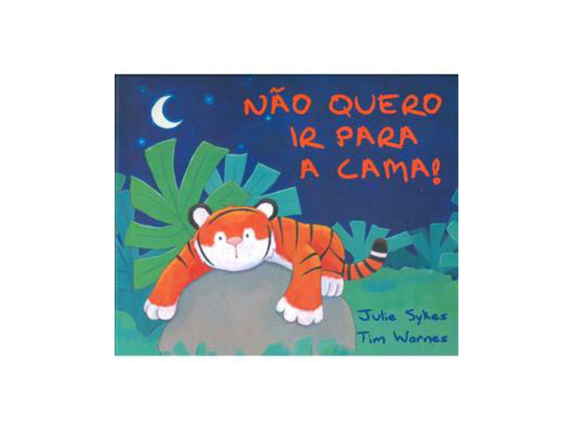 Livro Nao Quero Ir para a Cama! de Tim Warnes (Português)