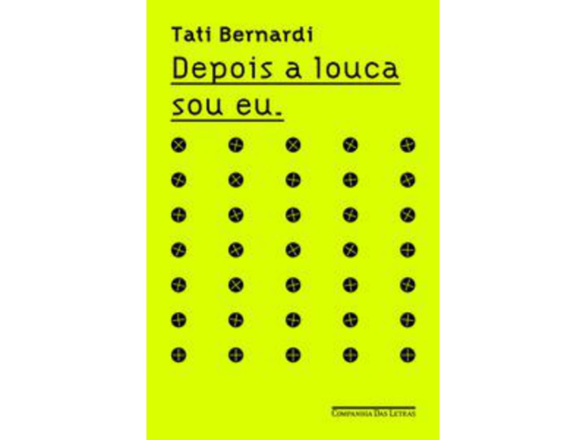 Livro Depois a Louca Sou Eu de Bernardi e Tati (Português)