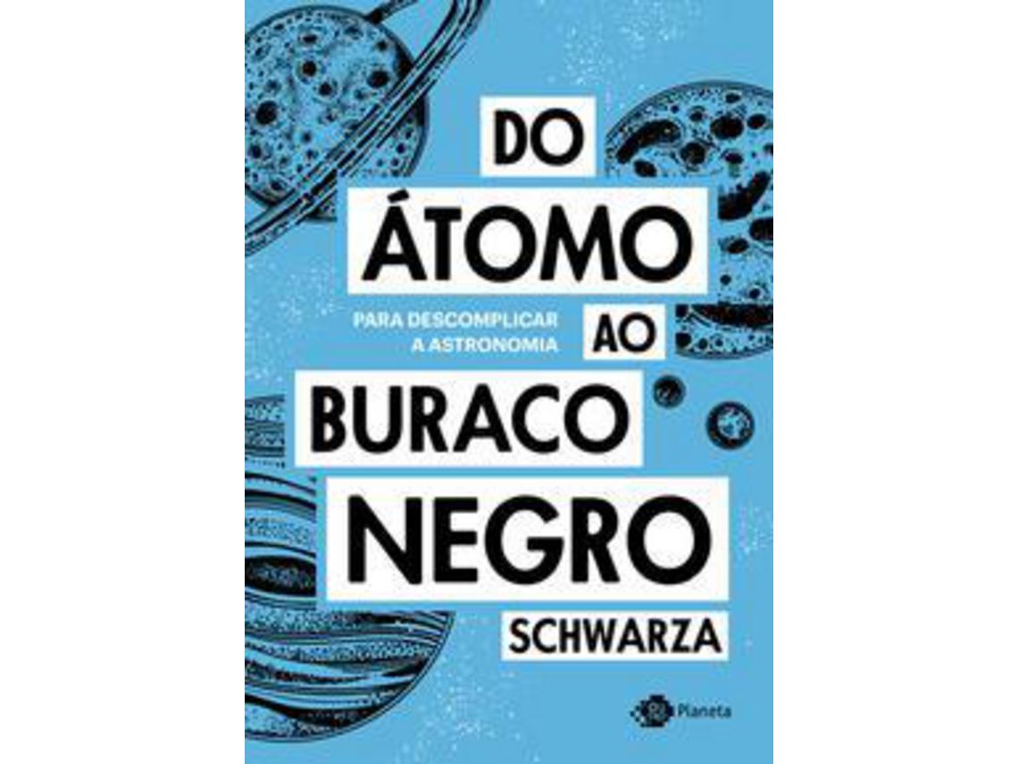 Livro Do Atomo Ao Buraco Negro de Schwarza (Português do Brasil)